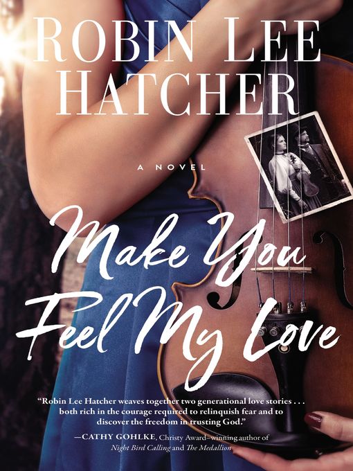 Title details for Make You Feel My Love by Robin Lee Hatcher - Available